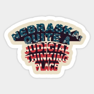 Nebraska Quite A Judicial Thinking Place (flag USA) Sticker